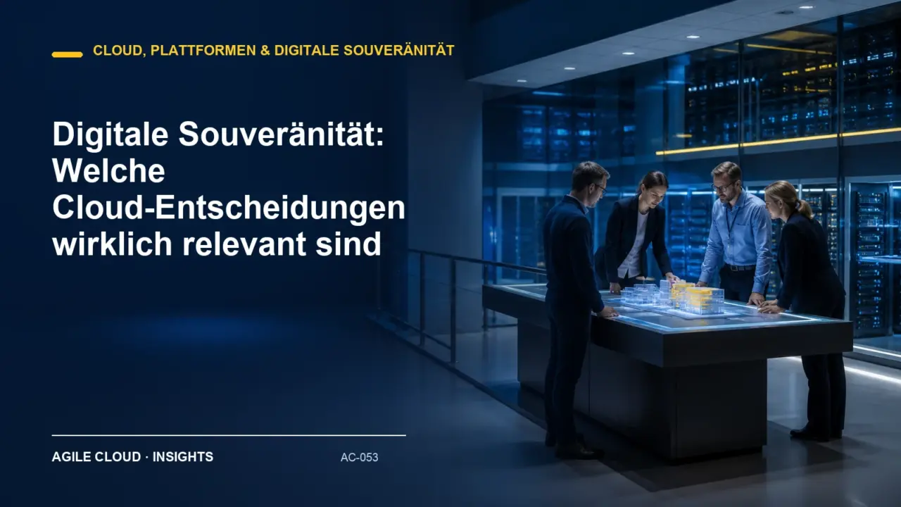 Titelmotiv zu Digitale Souveränität: Welche Cloud-Entscheidungen wirklich relevant sind